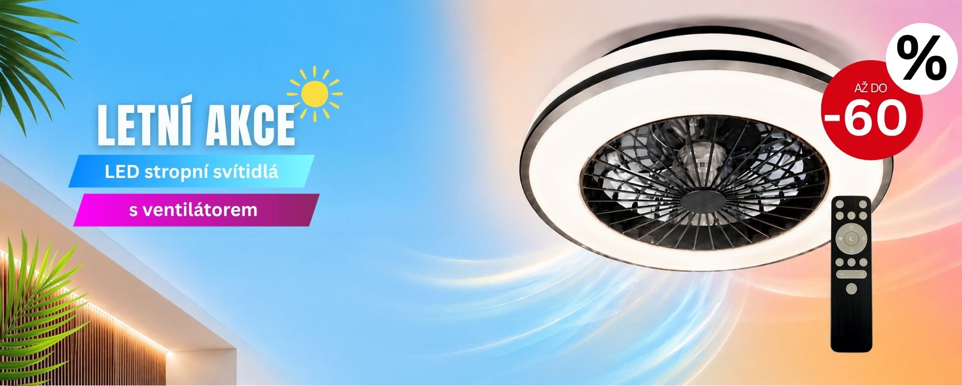 Akce LED svítidlá  stropní ventilátor